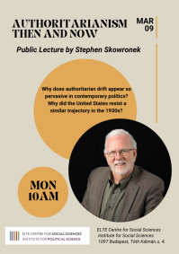 „Authoritarianism Then and Now” Stephen Skowronek nyilvános előadása a TK Politikatudományi Intézetében