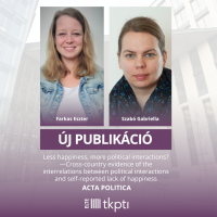 Új Publikáció – Farkas Eszter &Szabó Gabriella: Less happiness, more political interactions?—Cross-country evidence of the interrelations between political interactions and self-reported lack of happiness